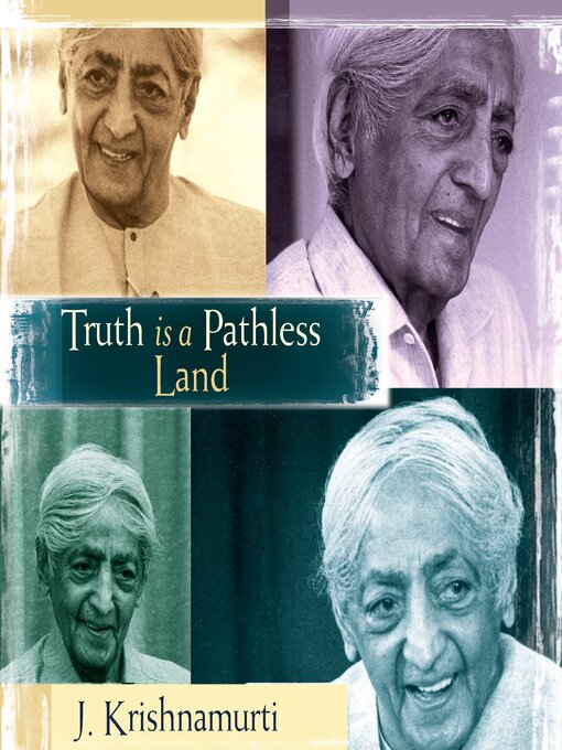 J. Krishnamurti创作的Truth is a Pathless Land作品的详细信息 - 可供借阅